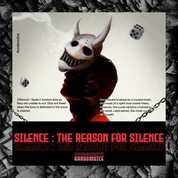 랜덤다이스 : Silence 'The Reason For Silence'