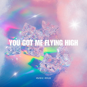 You got me flying high